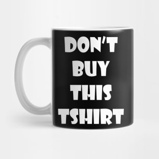 Anti consumerism don't buy this Mug